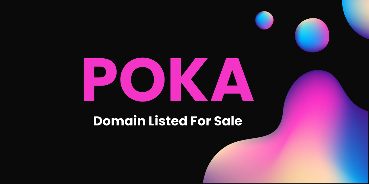 . Domain For Sale Poka.app #poka #pokaApp #Domain #Marketing #Media #News #technology #app #Branding #Brand #100DaysOfCode #javascript #python #Apple #vr #Microsoft #Linux #digital #tech #games #game #sports #entrepreneur #Business #startups #startup #Domain