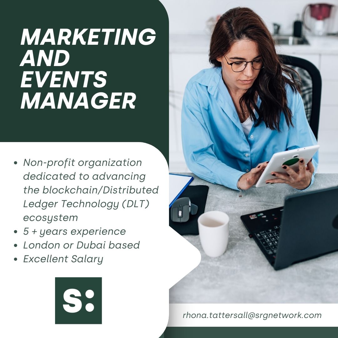 Marketing and Events Manager | non-profit organization dedicated to advancing the blockchain/Distributed Ledger Technology (DLT) ecosystem | 5 + years experience | London or Dubai based | Excellent Salary CVs to rhona.tattersall@srgnetwork.com #srgnetwork #jobsearch #jobalert