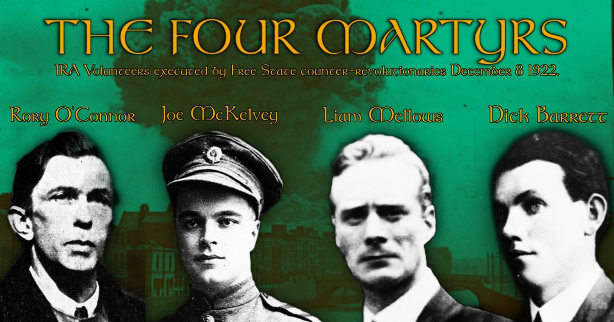 THEY DIED FOR IRELAND
8 December
#ÓglaighnahÉireann

1920
QM. Bernard Reilly-Dunboyne-Accidentally Shot

1922 (1/2)
FOUR MARTYRS-EXECUTED

Chief Of Staff Joe McKelvey-Belfast

Commandant-General Liam Mellows-Wexford

Comdt-Gen. Dick Barrett-Cork

Comdt-Gen. Rory O'Connor-Dublin