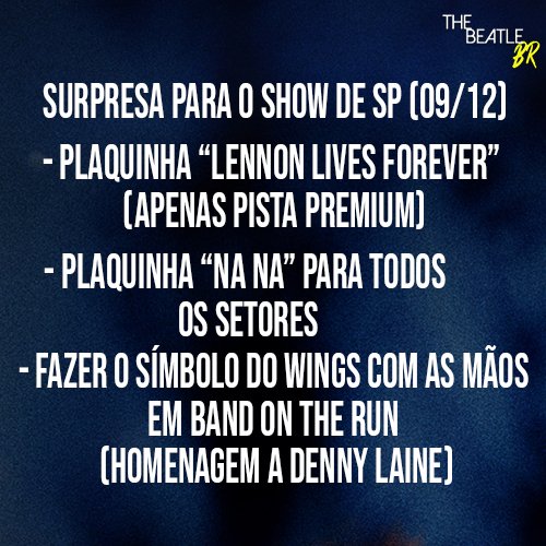 TheBeatleBR's tweet photo. SÃO PAULO É A SUA VEZ DE FAZER AS SURPRESAS E HOMENAGENS: Essas são algumas das homenagens que programamos para o show do dia 9 (amanhã). As plaquinhas vão ser distribuídas na fila (mas não temos suficiente) então quem quiser imprimir aqui está o link: https://t.co/5RQy4WN5PV https://t.co/c2gNAYwOFF
