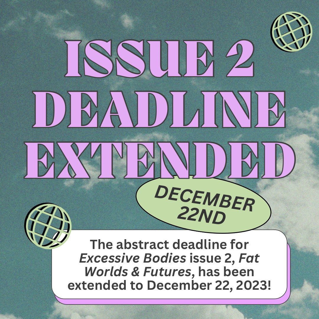 Excessive Bodies Issue 2 - Fat Worlds &amp; Futures: Abstract deadline extended to December 22nd, 2023! 🌐📣

Thank you for the enthusiastic response we’ve received already for Issue 1. 🤗 Please see the link in our bio for the full call for papers. 💜 #ExcessiveBodiesJournal