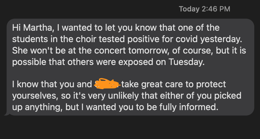 Just found out we were exposed to COVID last Tuesday during choir practice. My child is the only one of 12 who masks, I bring &amp; blast an air purifier, and we use nasal sprays before &amp; after, but due to cold weather all windows shut and CO2 &gt;1,000. I'm not feeling good about this.