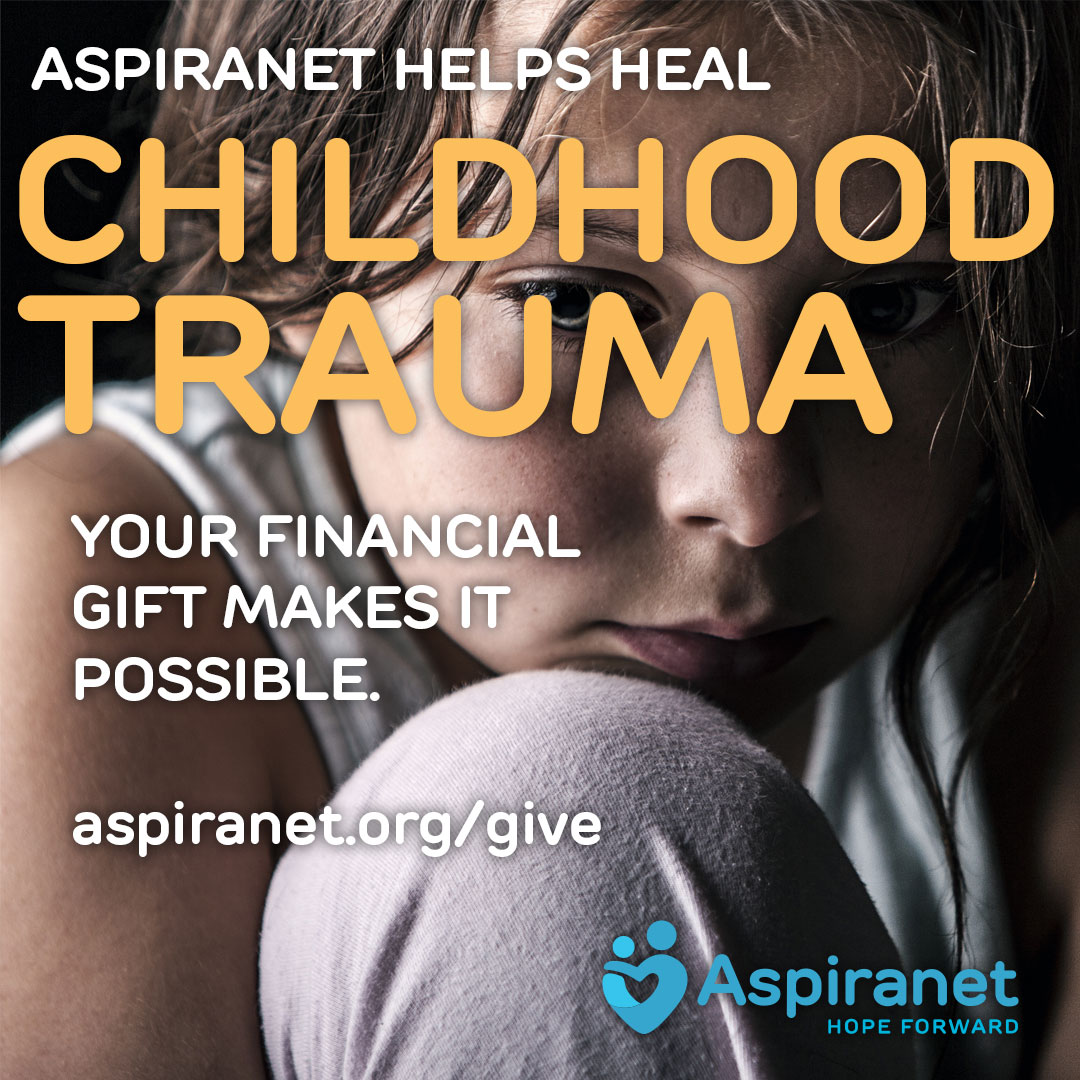 Aspiranet helps heal childhood trauma. Your gift makes it possible. Give as generously as you can. aspiranet.org/give