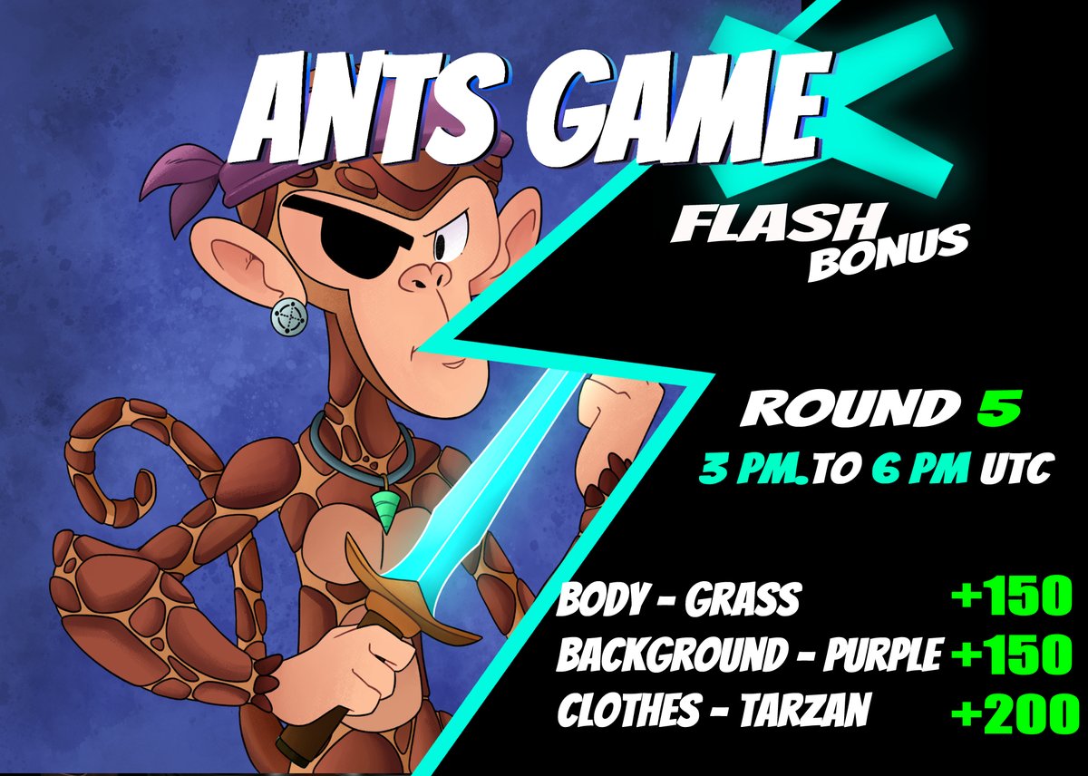 xAntsGame (@xantsgame) on Twitter photo 🚀 Flash Bonus #AntsGame! 🐜🎮
🕒 Flash Hours: 3 PM to 6 PM UTC
🔄 Round Number: 5
🎮 <a href="/ElementalApes/">ElementalAPEs⚡️🐒</a>
Hone your strategy with these special traits:
1️⃣Body - Grass: +150 Points
2️⃣ Background - Purple: +150 Points
3️⃣ Clothes - Tarzan: +200 Points
🧠 Tactical Tip: There's still 🚀 Flash Bonus #AntsGame! 🐜🎮
🕒 Flash Hours: 3 PM to 6 PM UTC
🔄 Round Number: 5
🎮 <a href="/ElementalApes/">ElementalAPEs⚡️🐒</a>
Hone your strategy with these special traits:
1️⃣Body - Grass: +150 Points
2️⃣ Background - Purple: +150 Points
3️⃣ Clothes - Tarzan: +200 Points
🧠 Tactical Tip: There's still