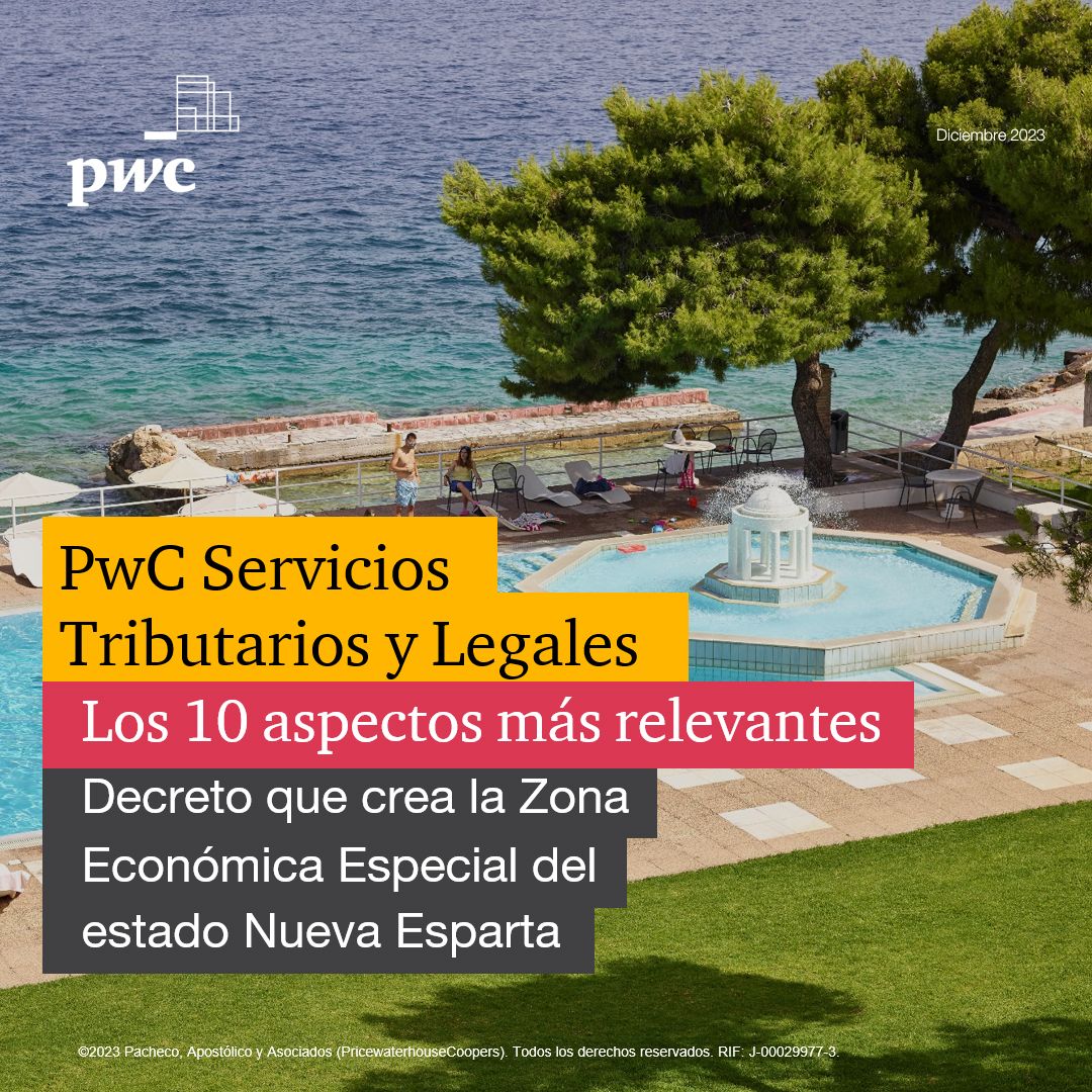 PwC_Venezuela's tweet photo. PwC #LegalBusinessSolutions en su #NotaLegal comparte los 10 aspectos+relevantes del Dcto. que crea la Zona Económica Especial de Nueva Esparta publicado en GON°E 6769 del 29Nov, la cual establece incentivos fiscales de ISLR, impuestos arancelarios e IVA. https://t.co/qGqkxDfUv4 https://t.co/TDpaE1luLL