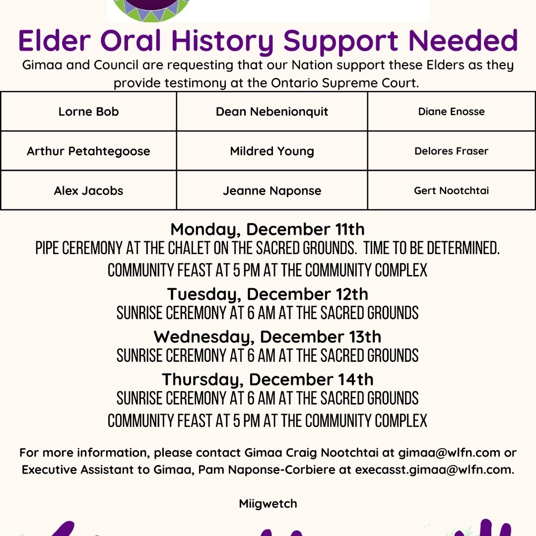Our Elders Need Your Support!

Join us this week in supporting the Elders' Oral History testimony at the Supreme Court.

A community feast will be held on Monday, December 11th at the Community Centre at 5 pm.

Please see the attached flyer for   details.

Miigwetch.