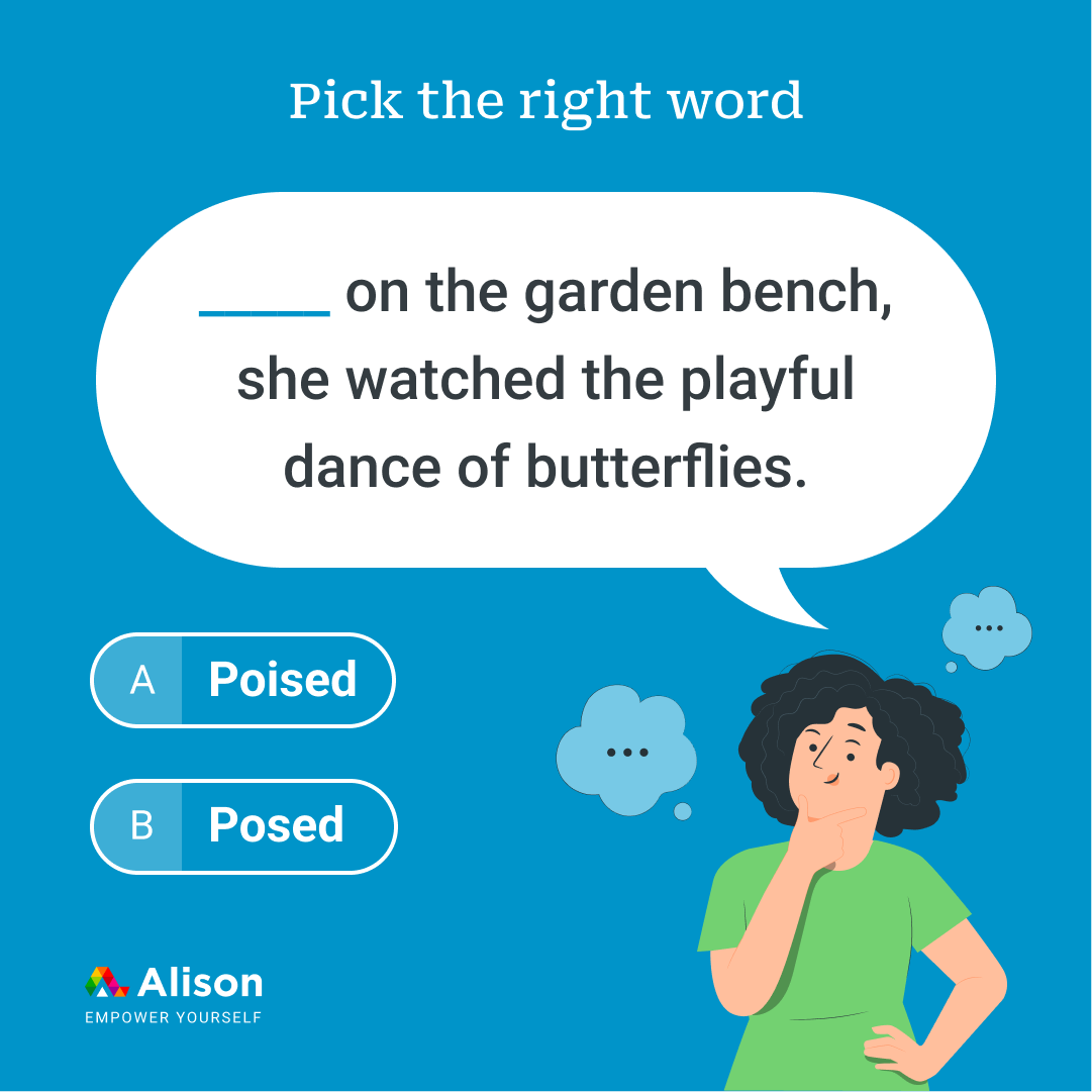 English language quiz time! 🎓 Can you tell 'Posed' from 'Poised'?

Need help? Check out our free English courses designed to help you #LearnEnglishBetter -  ow.ly/2pup50QfY6R.

#EnglishLanguageSkills #FreeCourses #Vocabulary #Alison #EmpowerYourself