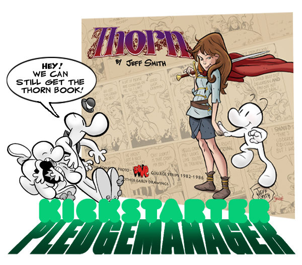 If you missed out on the THORN Kickstarter, click the link to be directed to the pre-launch page for Pledge Manager. You’ll receive a notice when the store is open and how to order. cartoonbooks.pledgemanager.com/projects/thorn… @jeffsmithsbone @cartoonbooksinc