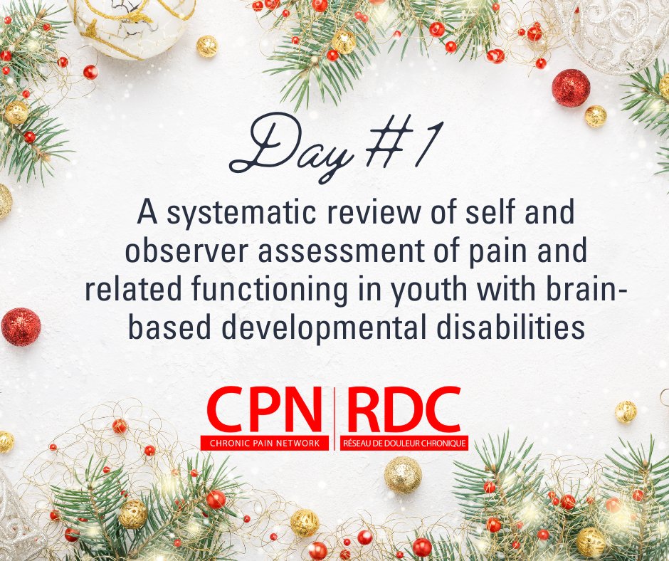 Day 1️⃣ of #12DaysofChronicPainResearch @snoyek and @katebirnie led a systematic review of self and observer assessment of pain and related functioning in youth with brain-based developmental disabilities that was featured in @PAINthejournal Check it out: pubmed.ncbi.nlm.nih.gov/37870234/