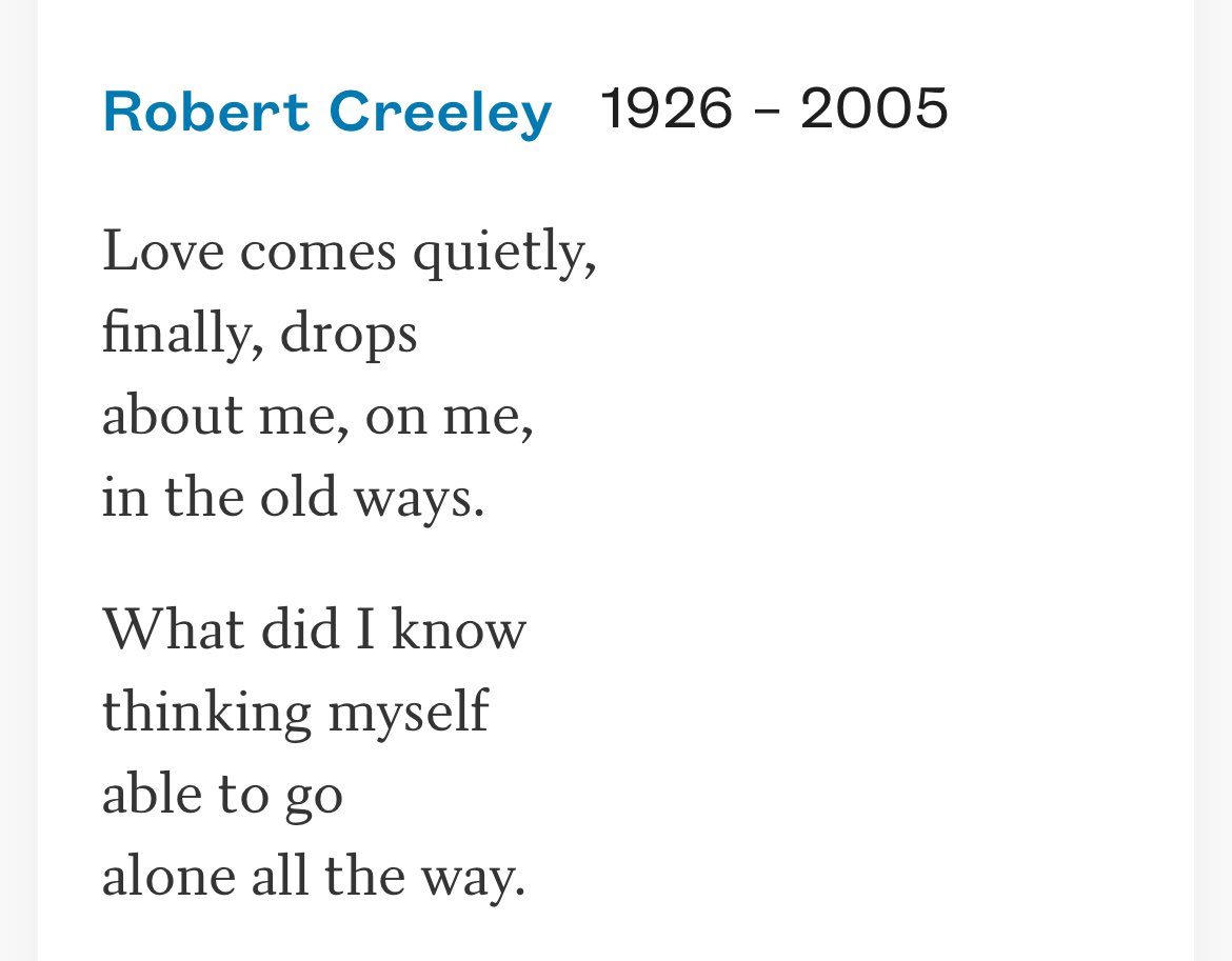 Love comes quietly- Robert Creely