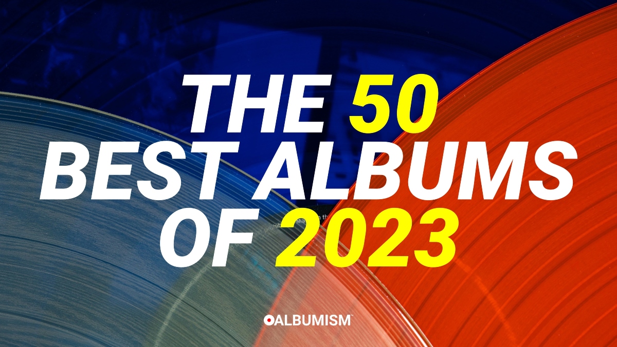 The 50 Best Albums of 2023