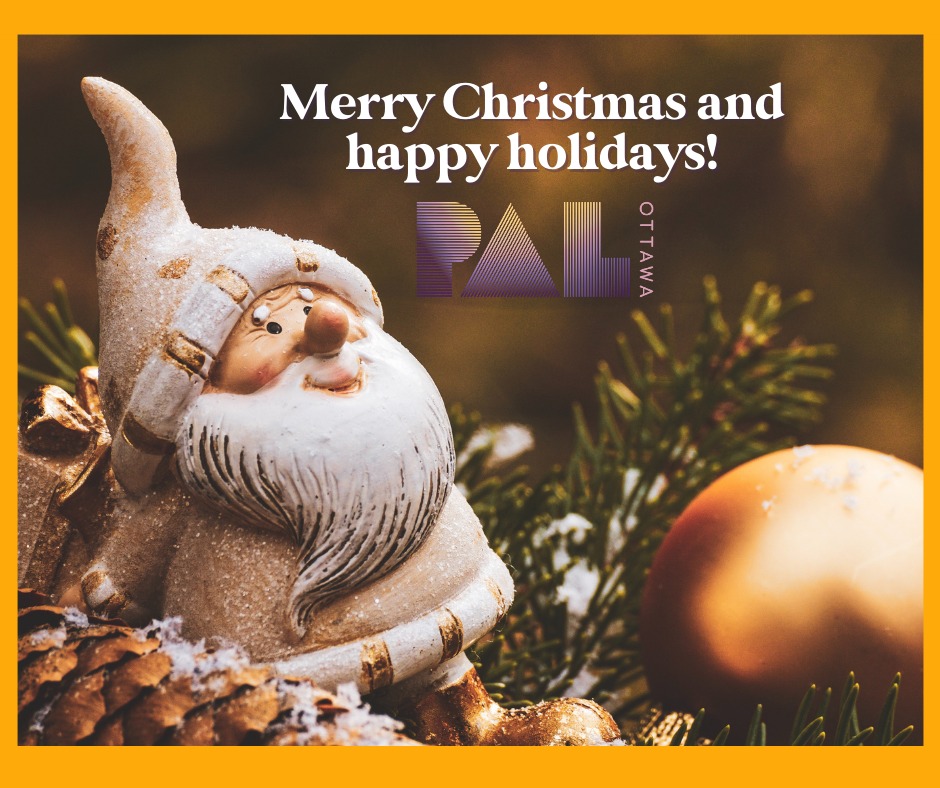 From all of us at PAL Ottawa, we wish you a very merry Christmas!