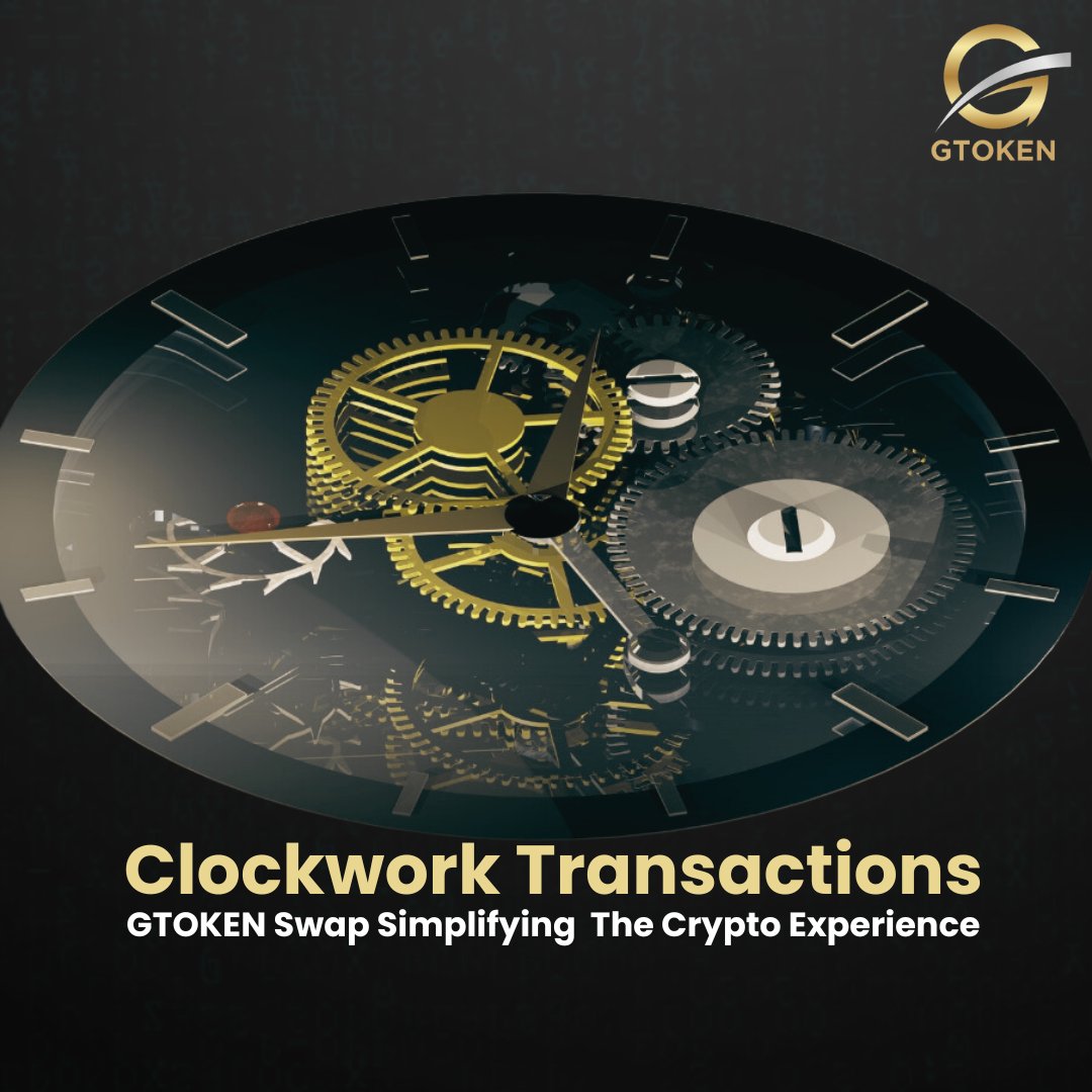 implifying transactions like never before. Fast, seamless, and secure! 

#GTOKEN #ClockworkTransactions #GTOKENSwap #CryptoSimplicity #BlockchainInnovation #DigitalCurrency #CryptoRevolution #SecureSwaps #EffortlessTransactions #CryptoInnovation #SmartTrading