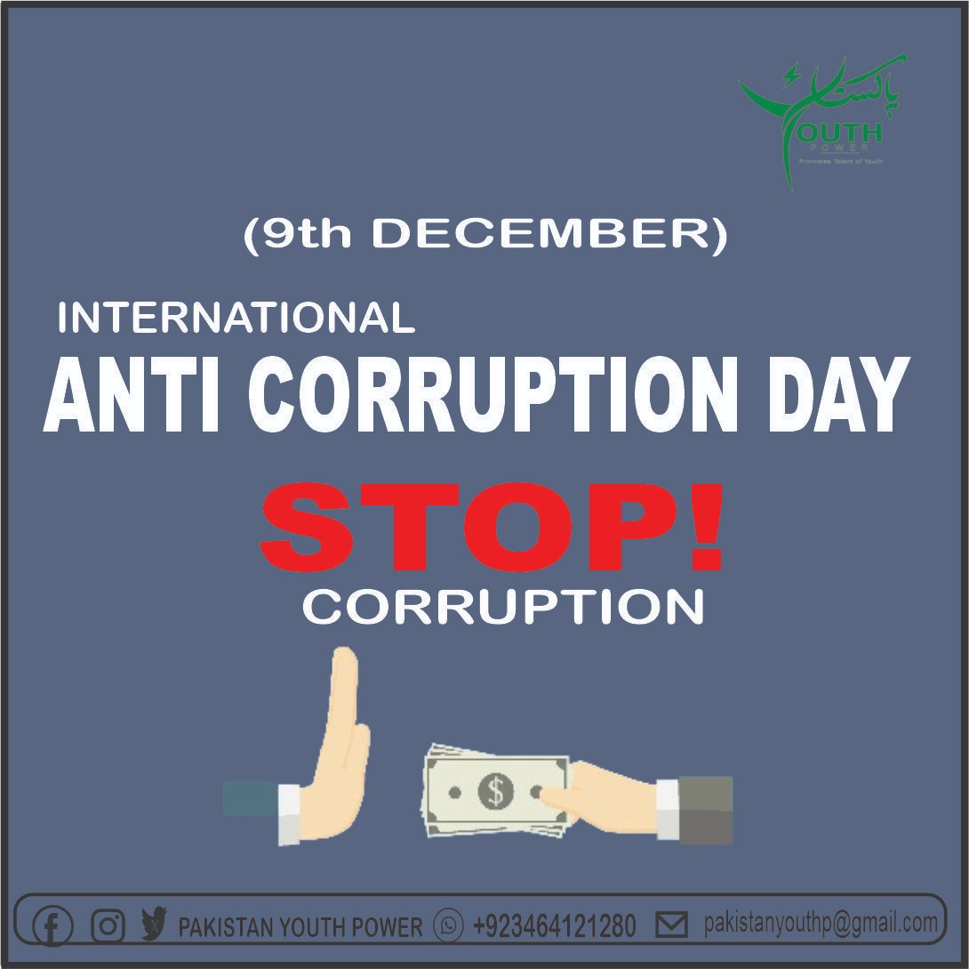 PakistanYouthP's tweet photo. AS SALAM'U ALAIKUM! 
💫 *International Anti Corruption Day* observed annually on *9 December*  to raise awareness of corruption and of the role of the Convention in combating and preventing it. 

 _Regards:_ 
 *Pakistan Youth Power🇵🇰* https://t.co/7UTIkoQl4Z