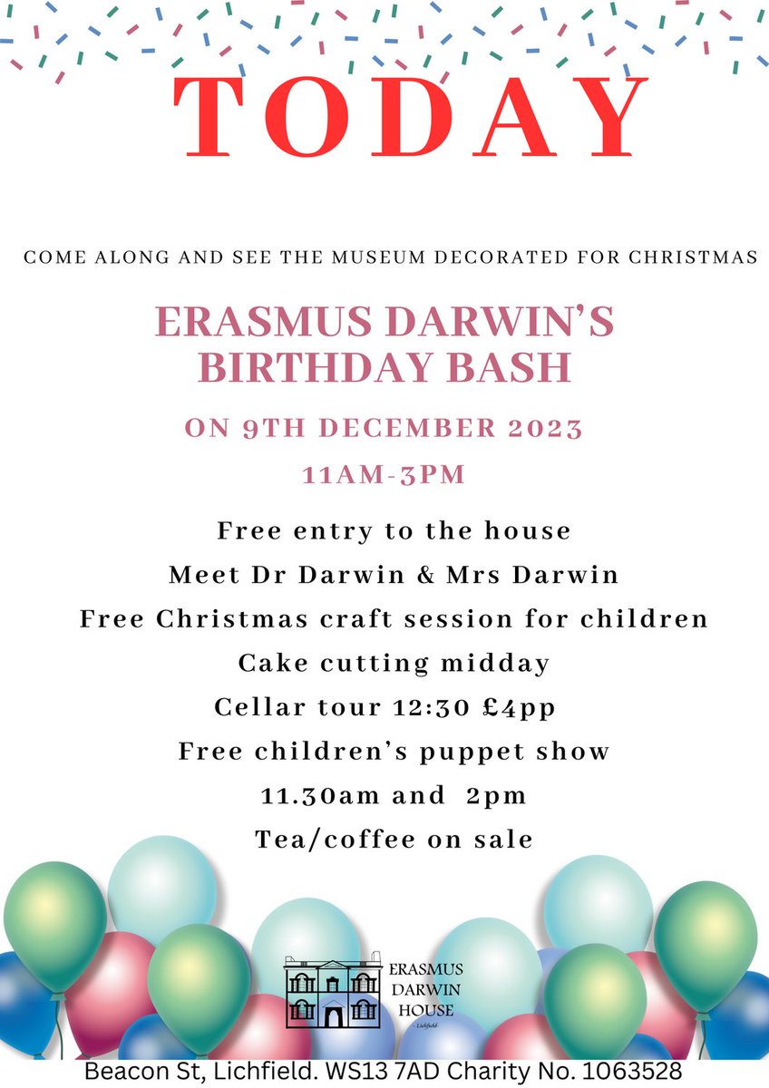 Free entry to the house
Meet Dr Darwin &amp; Mrs Darwin
Dr Darwin's birthday bash 
Free Christmas craft session for children
Cake cutting midday
Cellar tour 12:30 £4pp  
Free children’s puppet show
11.30am and  2pm
Tea/coffee on sale