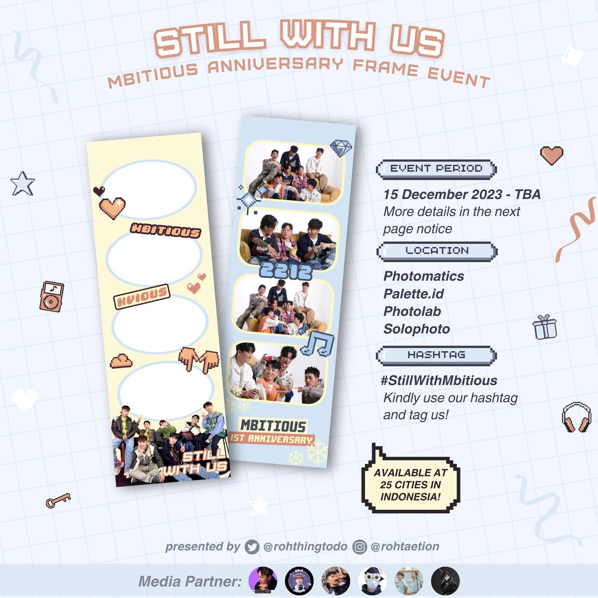 onnlyohyul's tweet photo. ⁺⋆。°♡ 𝑺𝒕𝒊𝒍𝒍 𝑾𝒊𝒕𝒉 𝑼𝒔 ˚⋆。°✩₊
Mbitious Anniversary Frame Event by @rohthingtodo
🗓️15 December 2023 - TBA
📍Photomatics, Palette id, Photolab, Solophoto
(25 cities in Indonesia)
📢more details will be updated on the thread
#StillWithMbitious #엠비셔스 #엔비어스 https://t.co/eaIT8cx74L