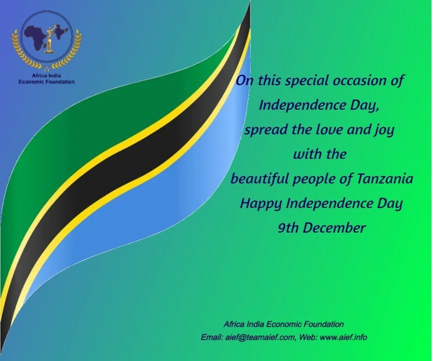 AfricaIndiaAIEF's tweet photo. #AIEF #FuturewithAfrica #teamaief wishes to everyone Happy #IndependenceDay #Tanzania #9thDecember. May God bless you all with happiness and prosperity. @Velu1957 @atepa_pierre https://t.co/kemmDDttq9