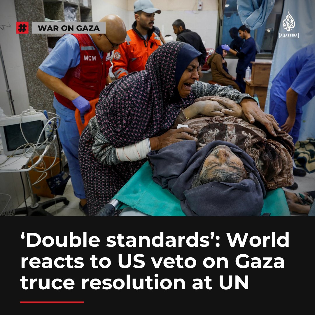 AJEnglish's tweet photo. World leaders, international rights groups and UN officials criticised the US for vetoing a UN resolution calling for an immediate humanitarian ceasefire in Gaza https://t.co/Q9IuiUwiB4 https://t.co/fo3HajgRec
