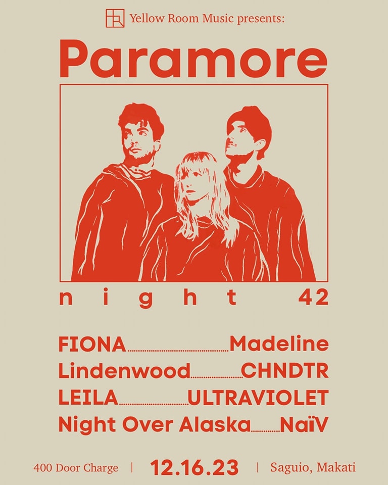 Dec 16 (Sat)- Yellow Room Music presents: PARAMORE NIGHT 42 w/ performance by: FIONA, Madeline, Lindenwood, C H N D T R, LEILA, Night Over Alaska, ULTRAVIOLET, NaÏV 7pm 400php