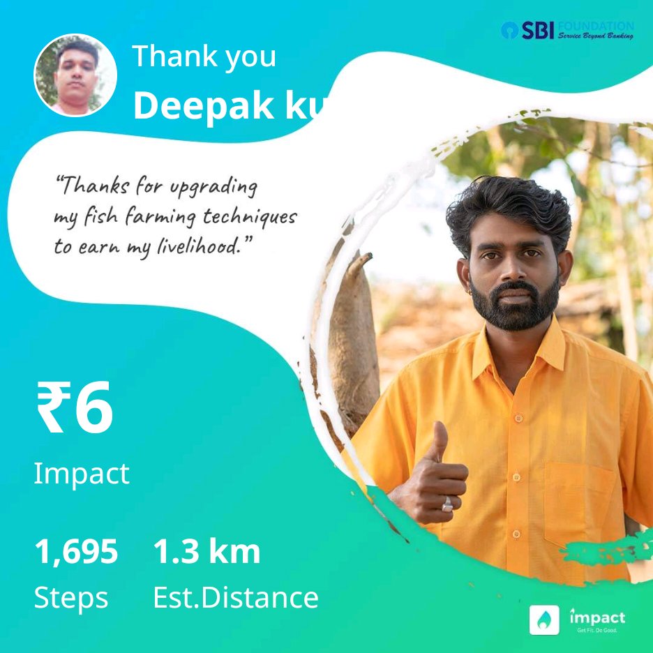 I donated my steps to promote fish farming. Thanks to SBI Foundation for matching my steps with money. Impact app tracks steps and converts them into money for charity. Download now onelink.to/impact