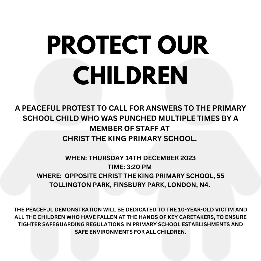 NEW: Protest at Christ the King Primary school in north London on Thursday 14 December at 3.20pm, following the assault of a 10 year old Black child by a teacher.