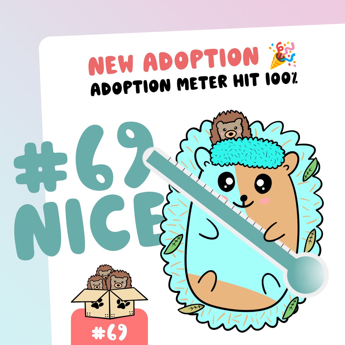 New adoption!!!!! 🦔 The Fluffy Adoption Meter hits 100% again 🥳 Because this is adoption hedgie #69 he/she will have this perfect name: Nice

How cute?! 💕