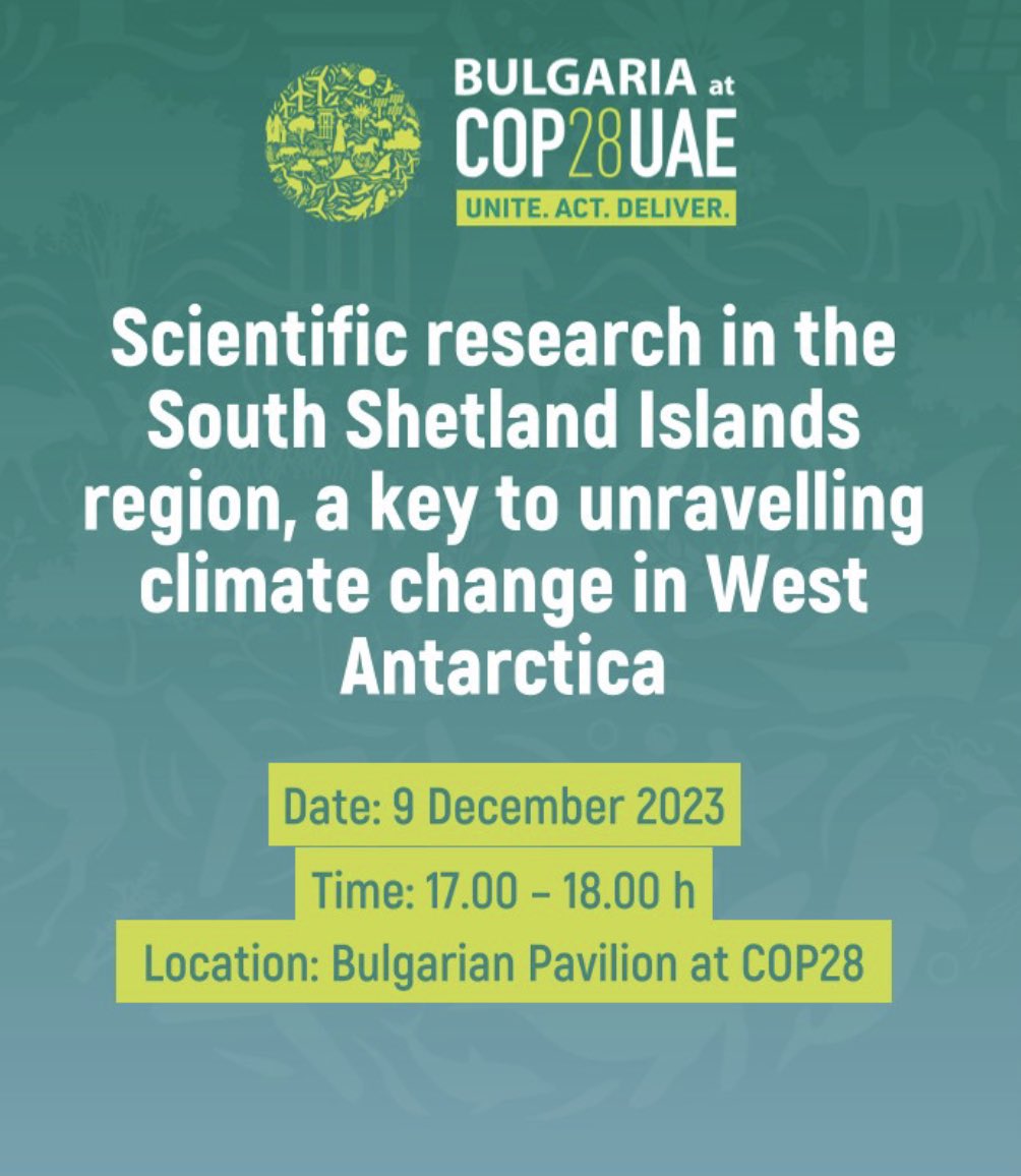 Scientific research in the South Shetland Islands region, a key to unravelling climate change in West Antarctica - at COP28 in Dubai with direct link to the Bulgarian Antarctic expedition.