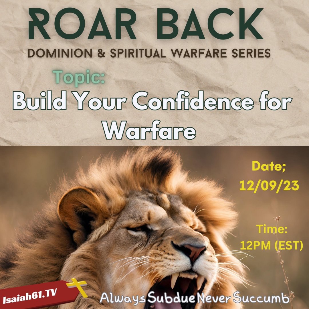 Encounternews's tweet photo. Roar Back Dominion Series &amp; Warfare Series
Topic: Build Your Confidence for Warfare
Date: 12/09/2023
Time: 12:00 (EST)
*********Always Subdue Never Succumb***********
Video Page: https://t.co/myKIM9hFuP https://t.co/IcSmSJNqST
