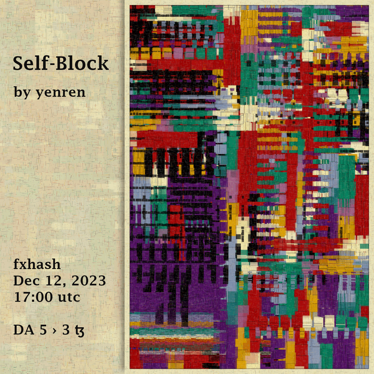 Self-Block will come to life on Dec 12th on <a href="/fx_hash_/">fxhash</a> 🥳

fxhash.xyz/generative/296…

20 reserve spots will be open for my dear collectors, please let me know if you'd like a spot 🤗

Thank you for your unconditional support, and see you on Tuesday 💚👋

#generativeart #fxhash