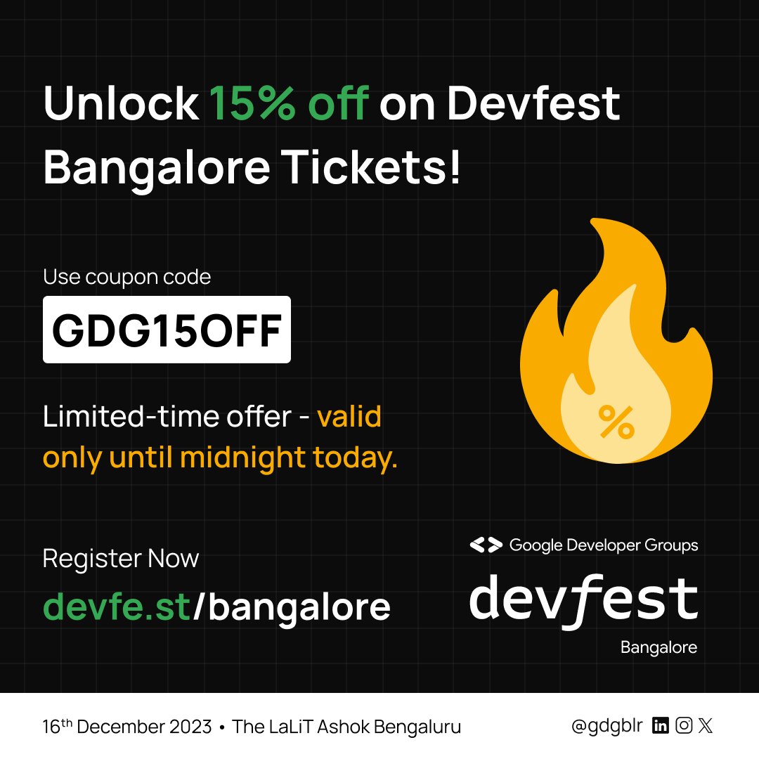 ⚠️ Offer Alert - Unlock 15% off on #Devfest Bangalore tickets!

🔗 Register now: devfe.st/bangalore

Use coupon code - GDG15OFF
Limited-time offer - valid only until midnight today.

#GDGBangalore #GoogleDeveloperGroups