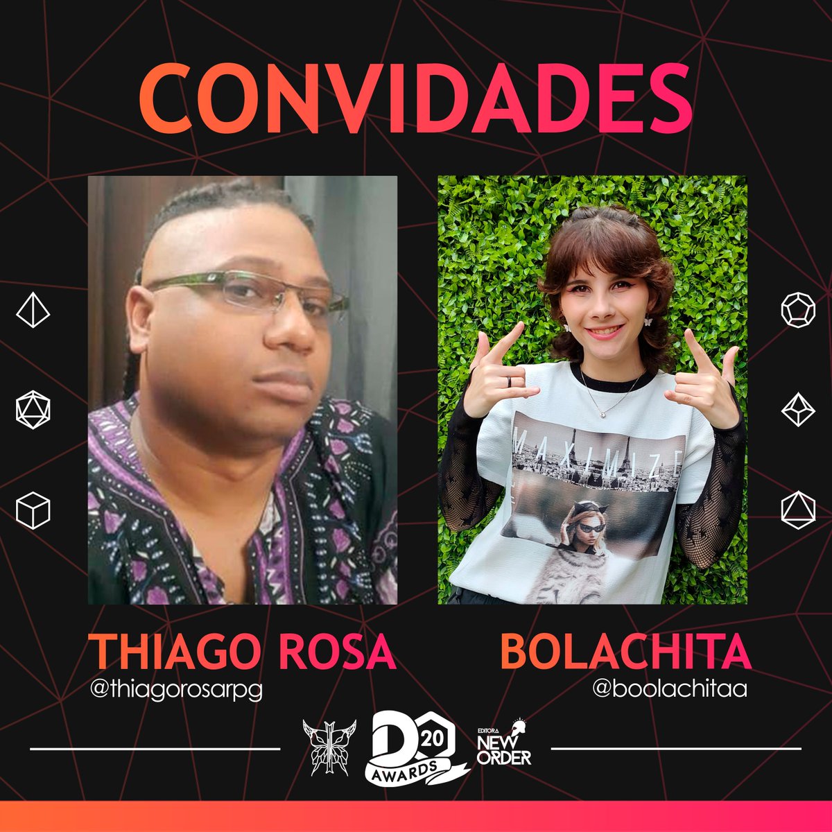 ⭐️ CONVIDADES AO D20 AWARDS!

<a href="/thiagorosarpg/">Thiago Rosa #Tormenta25Anos ❄️🐉🔥</a> e <a href="/boolachitaa/">Bolachita</a> apresentarão categorias no #D20Awards! Respectivamente "Melhor Oneshot" e "Melhor Cosplay"!

D20Awards 2023 ocorrerá AMANHÃ (dia 10/12) às 13h!