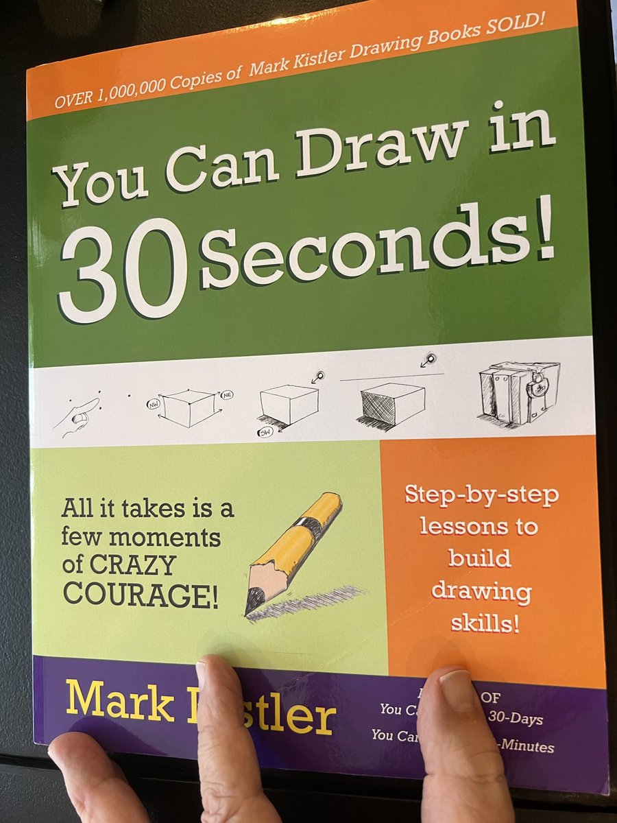 You Can Draw in 30 Seconds: All It Takes Is A Few Moments of Crazy Courage! Step-by-Step Lessons to Build Drawing Skills!