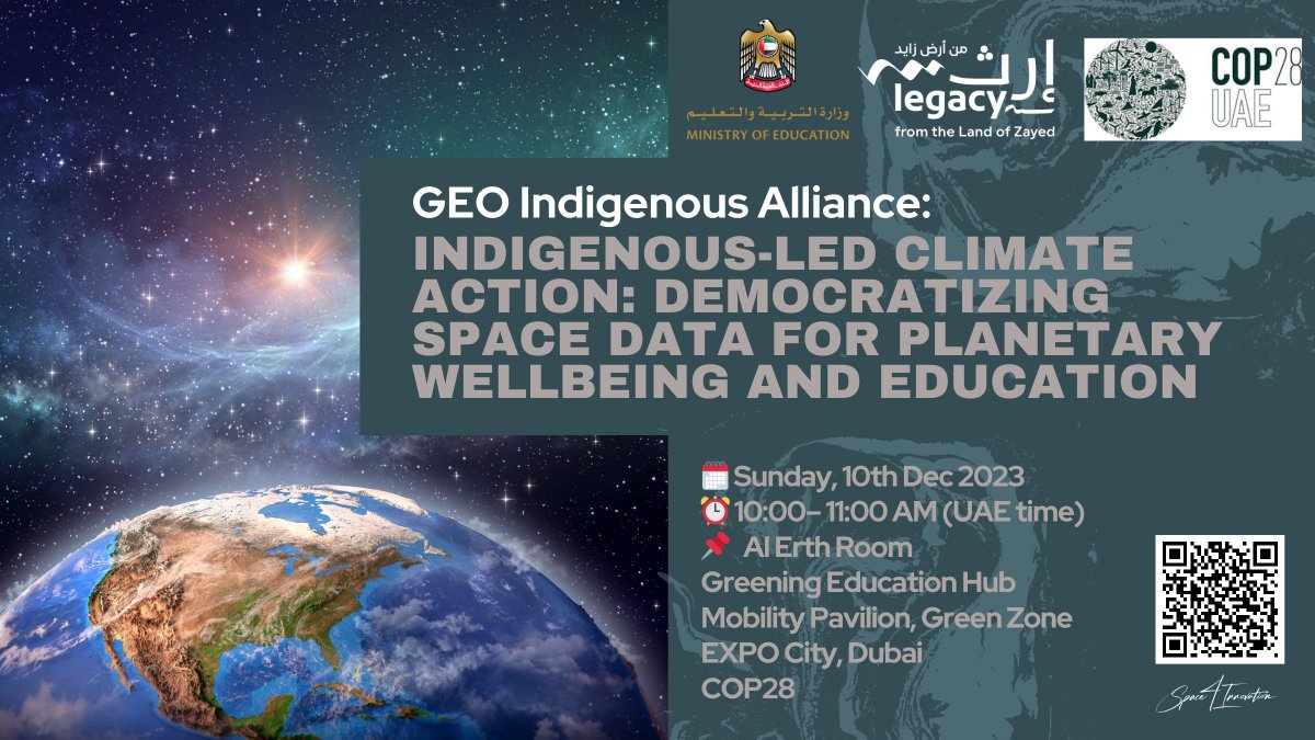 Join us at #COP28UAE for our session 'Indigenous-Led Climate Action: Democratizing Space Data for Planetary Wellbeing and Education' 📅 Dec 10 ⏰ 10:00 – 11:00am 📍 Venue: Greening Education Hub, Mobility Pavilion, Al Erth Room #ErthZayed#MinistryofEducation @MOEUAEofficial