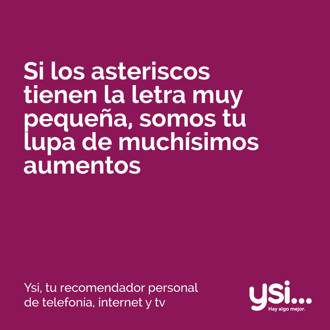 ¿Letra pequeña? Nunca más. Te la agrandamos para que no haya sustos de última hora