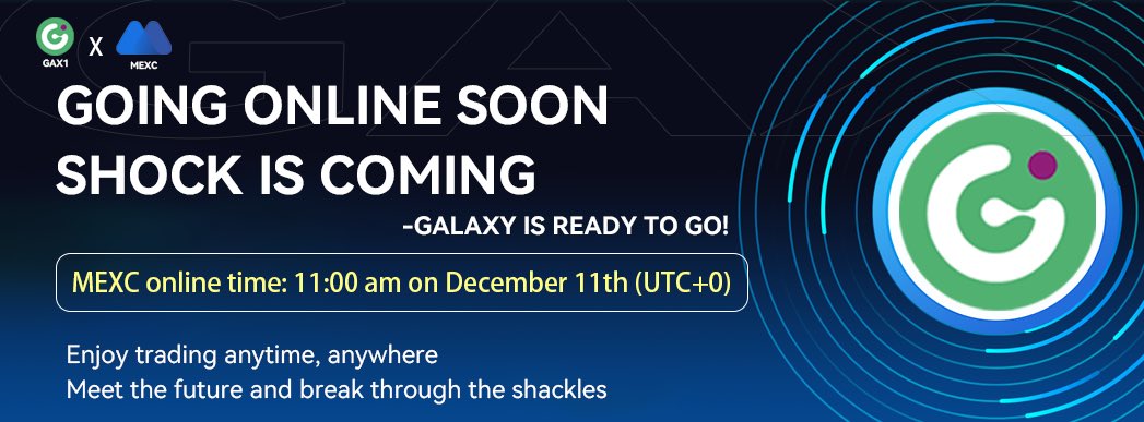 GalaxyWalletUSD's tweet photo. Latest announcement: We announce exciting news that the GAX1 token will be listed on the MEXC exchange soon!

Going online soon, shock is coming

Galaxy is ready to go!

MEXC online time: December 11, 11:00 am (UTC+0)

Meet the future and break through the shackles https://t.co/flTrOcU4Gc