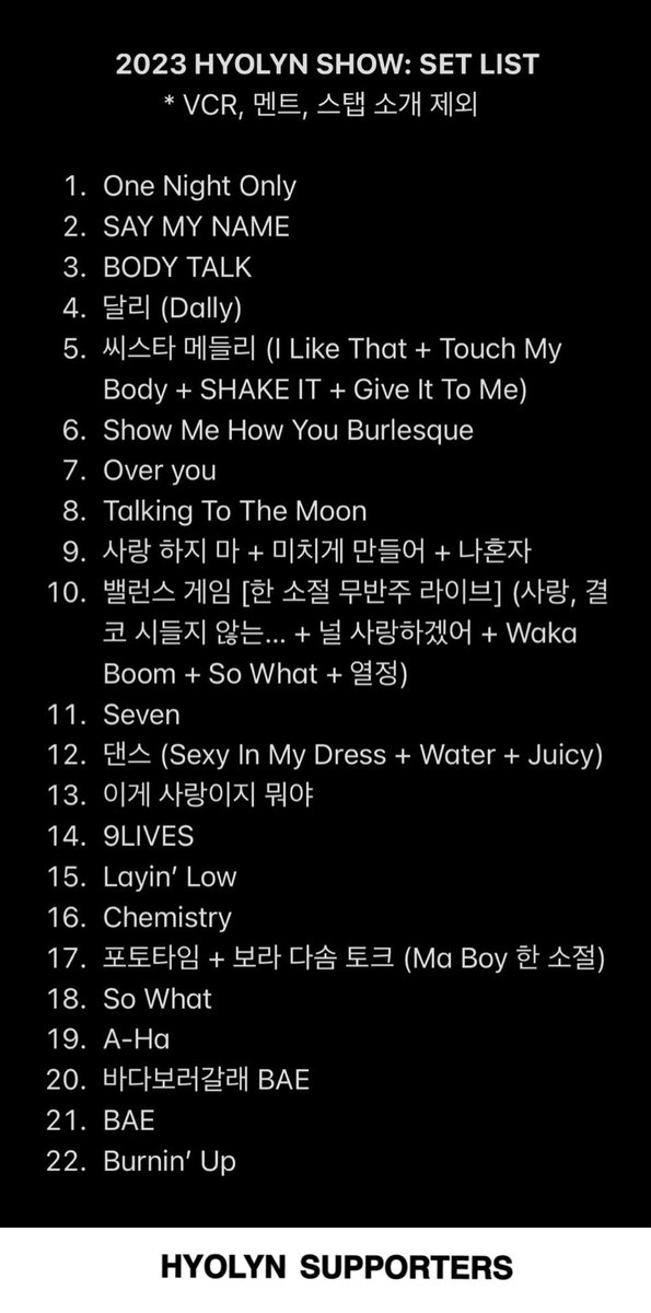 hyolyn_support's tweet image. 2023 HYOLYN SHOW: SET LIST 
(VCR, 멘트, 스탭 소개를 제외)
#효린 #HYOLYN #OneNightONLY
