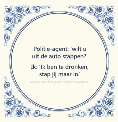 dbrplaatjes's tweet photo. Zoek je nog meer tegelspreuken?  -->  https://t.co/3nhZUa4vXV

#spreuk #quote #meme #humor #grappig #leuk #tegelspreuk #politie #auto #instappen #verkeer #dronken #atten #zuipen #drinken #drank #alcohol #wodka #bier #wijn #rose https://t.co/hzeSS6Br1E