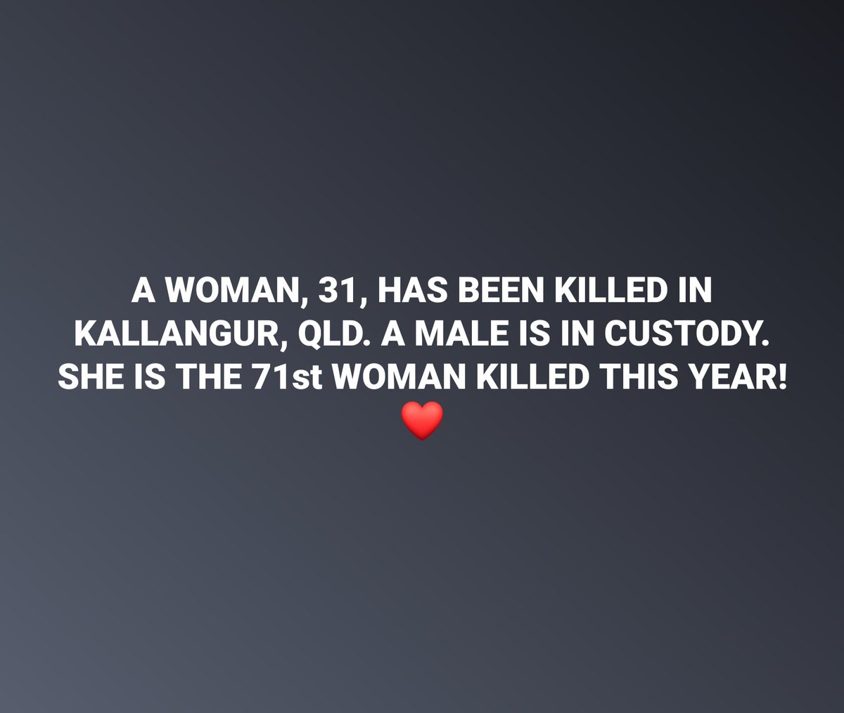 ShereleMoody's tweet photo. Far too soon, I bring you news of another woman killed. A 31-year-old was stabbed to death last night in Kallangur, Qld. A man, believed to be her partner, has been taken into custody. She is the 71st Australian woman killed this year. https://t.co/SVAQDFMusD