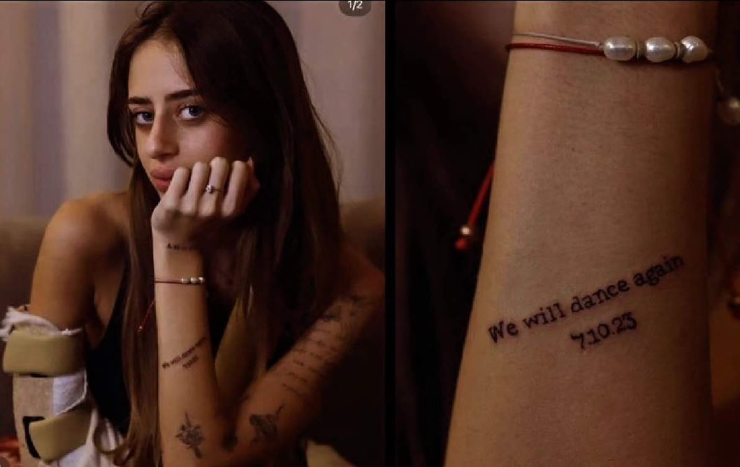 We will dance again. 

Rescued Israeli hostage Mia Shem got a new tattoo.