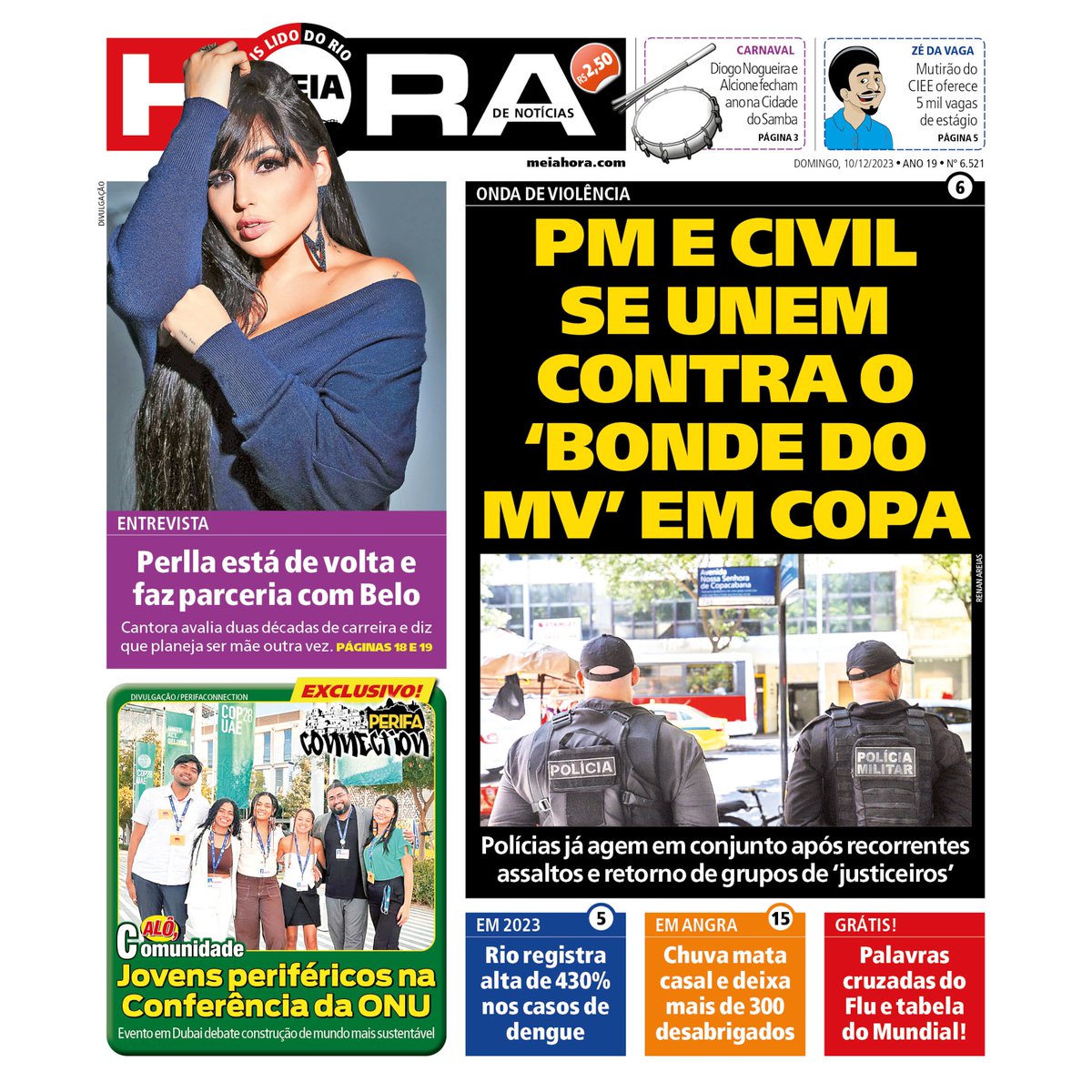 meiahora's tweet photo. Rio, 10 de dezembro 2023 📰
Capa do jornal Meia Hora deste domingo. O jornal mais lido do Rio traz as mais importantes notícias para o seu leitor.
#Notícias #Perlla #Violência #Copacabana #Dengue #Angra
#MeiaHora https://t.co/RQ0KwbiXzg