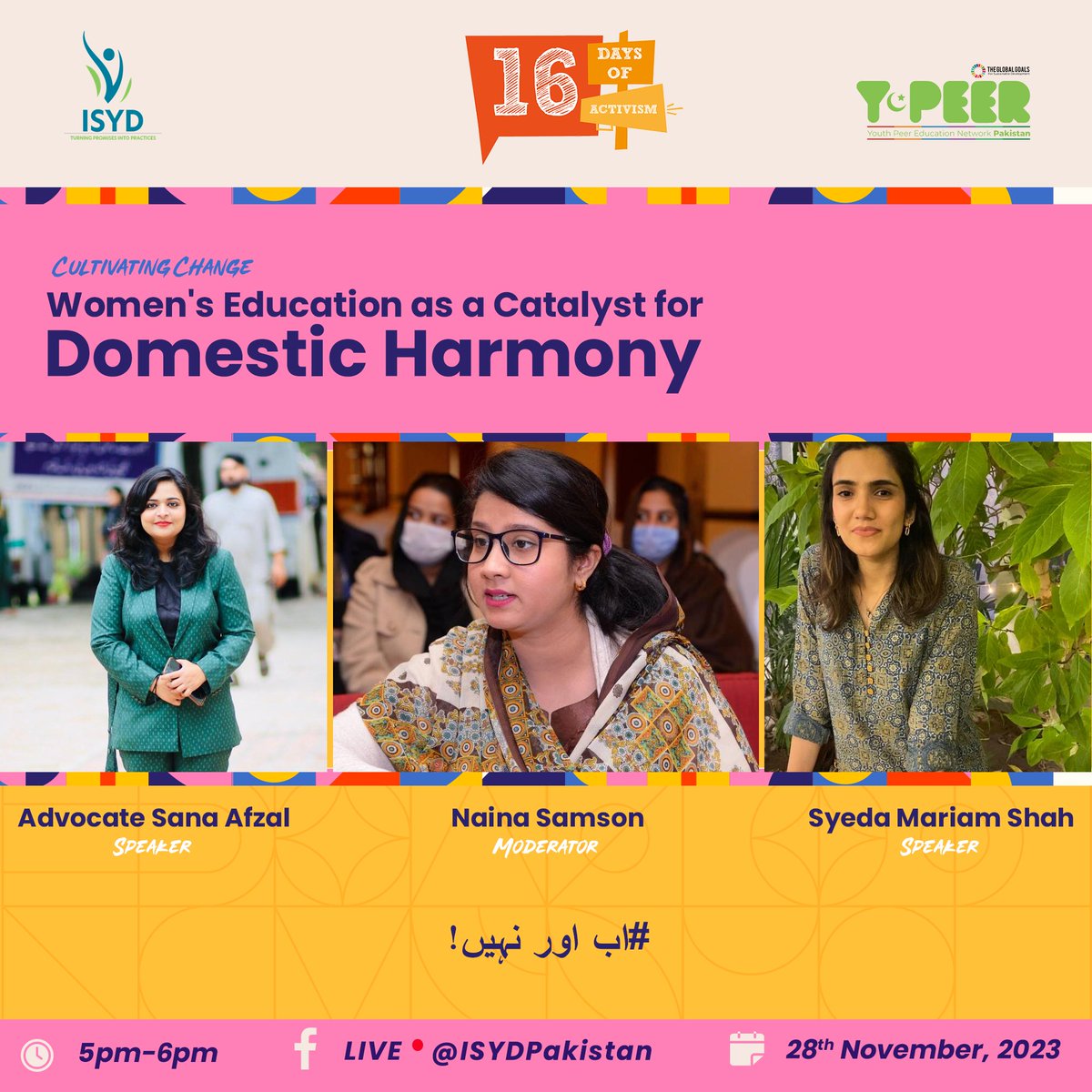ISYDPakistan's tweet photo. Dive into a transformative dialogue with us today in our live session titled "Cultivating Change - Women's Education as a Catalyst for Domestic Harmony" under the #AbOrNahi campaign.

📅 Date: November 28th, 2023
🕒 Time: 5 pm to 6 pm

#AbOrNahi #16DaysOfActivism #EmpowerWomen https://t.co/p8CLskEL8n