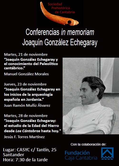 Esta tarde, 28 de nov. última conferencia del ciclo dirigido por la Sociedad Prehistórica de Cantabria con motivo del décimo aniversario del fallecimiento de Joaquín González Echegaray; ciclo que aborda distintos aspectos de su trabajo. A las 19:30 h, en #casyc, con entrada libre