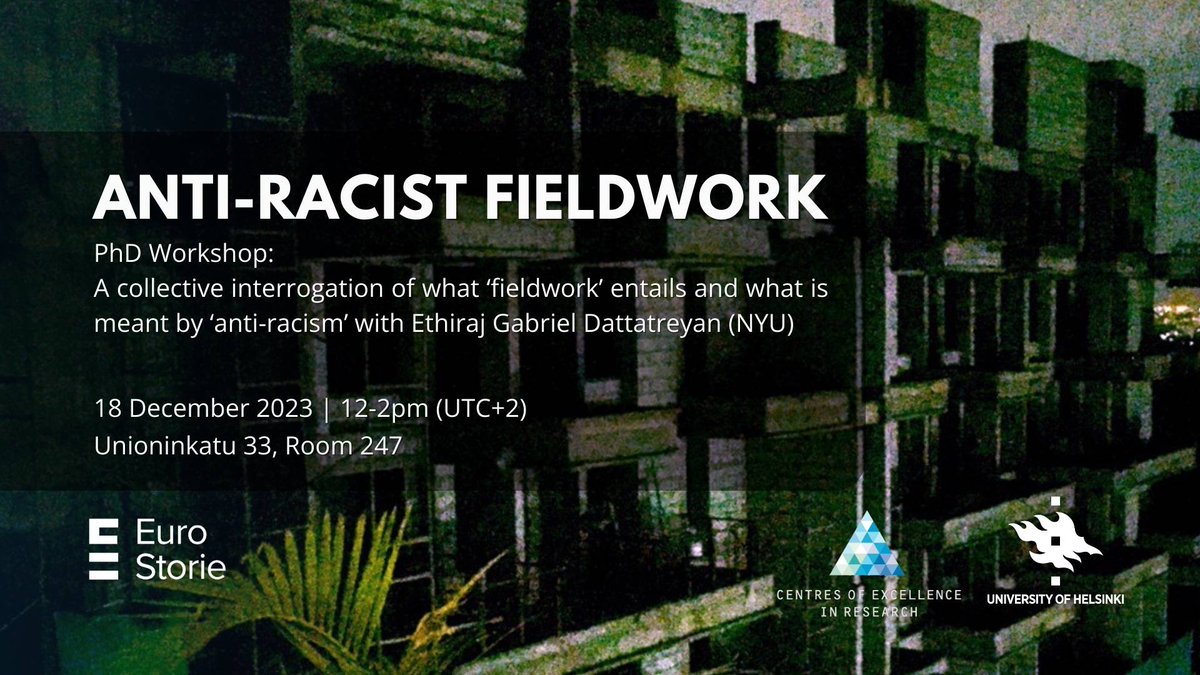 We warmly invite you to join the PhD Workshop Anti-Racist Fieldwork with Ethiraj Gabriel Dattatreyan (NYU). 📍Unioninkatu 33, room 247 🕛18 December, 12-2pm (UTC+2) 👉 For registrations and more information: helsinki.fi/en/researchgro… #eurostorie #suomenakatemia