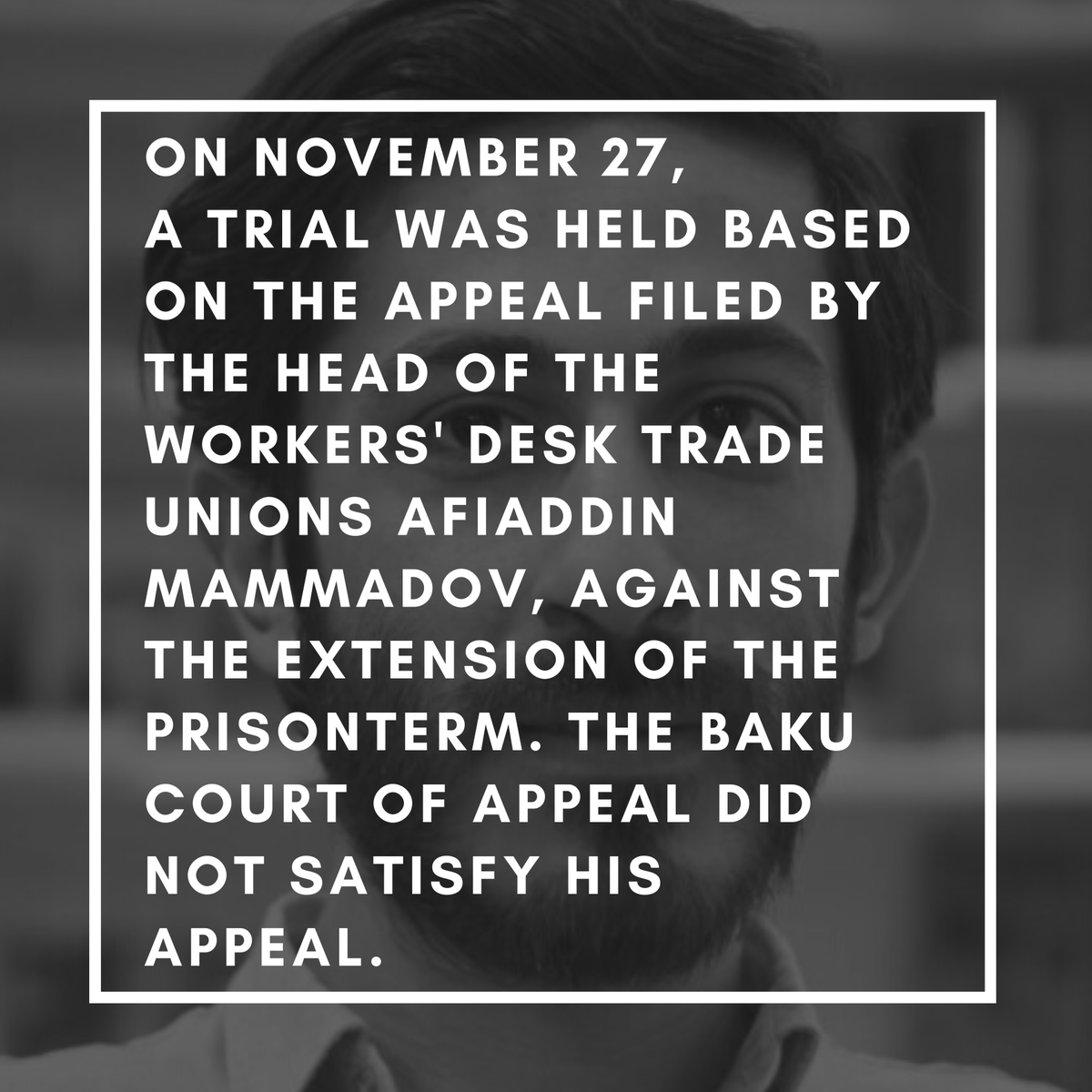 tegibidayandir's tweet photo. On November 27, a trial was held based on the appeal filed by the head of the Workers' Desk Trade Unions Afiaddin Mammadov, against the extension of the prisonterm. The Baku Court of Appeal did not satisfy his appeal. https://t.co/1FzzwQw4u8