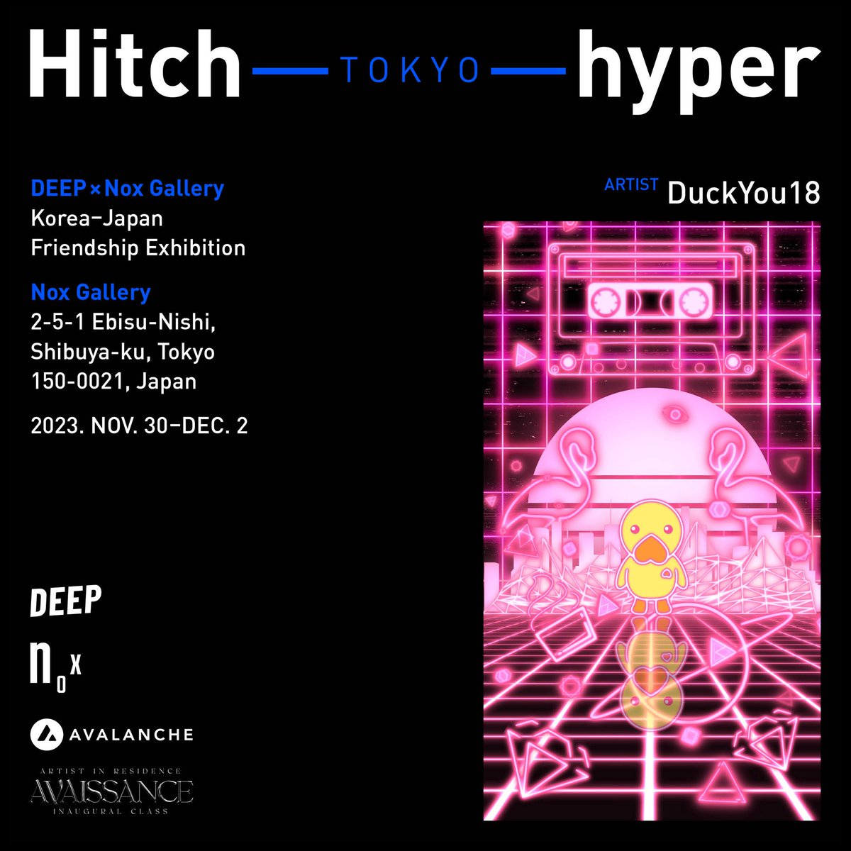 HITCH - HYPER × DEEP

2023. 11. 30 ~ 2023. 12. 2
🏛 🇯🇵 Tokyo Shibuya 🗼

<a href="/DEEP_ArtOn/">DEEP</a> @ArtOnAvax <a href="/NoxGallery/">NOX Gallery</a> 

#DEEP #AVAX #Nox