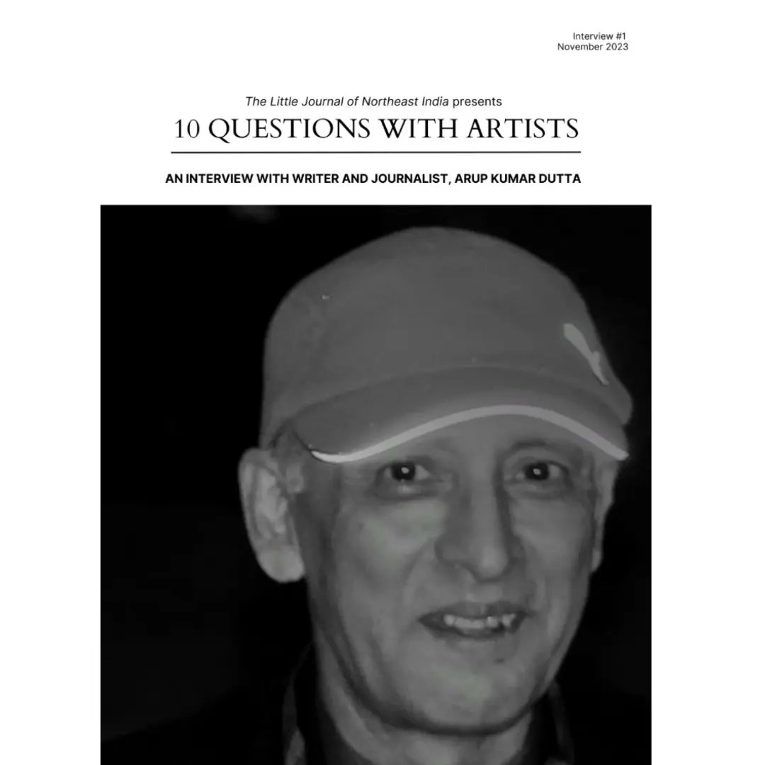 TNeindia's tweet photo. We are thrilled to launch '10 Questions with Artists' with revered writer, Arup Kumar Dutta.

In the interview, he talks about early inspirations, what he likes about writing, his favorite books, and more. Full interview on IG and Facebook.

#thelittlejournalofnortheastindia https://t.co/ncKeDhb9fV