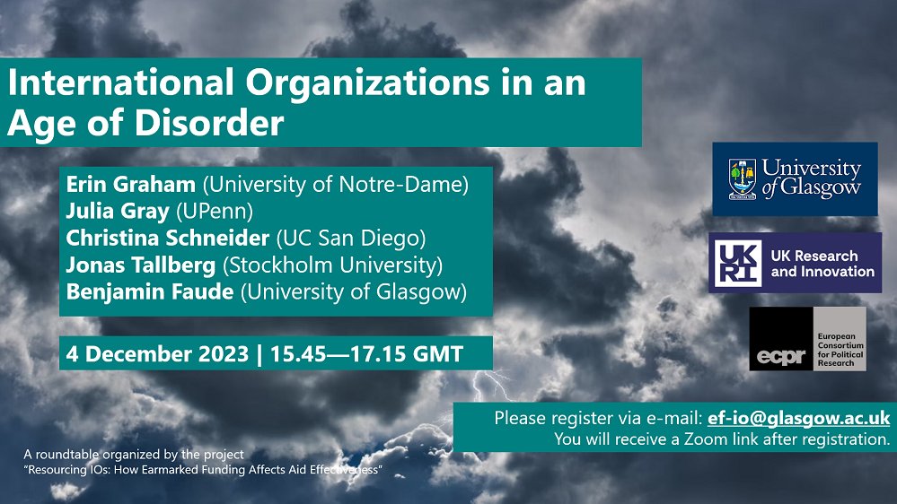 Join the roundtable 'International organizations in an age of disorder' /w @erinrgraham @juliacartergray @C_J_Schneider @JonasTallberg moderated by @Dr_Faude and supported by @UKRI_News @ECPR_SGIR @UofGSSPS. 4/12 15.45-17.15 GMT. Register: ef-io@glasgow.ac.uk