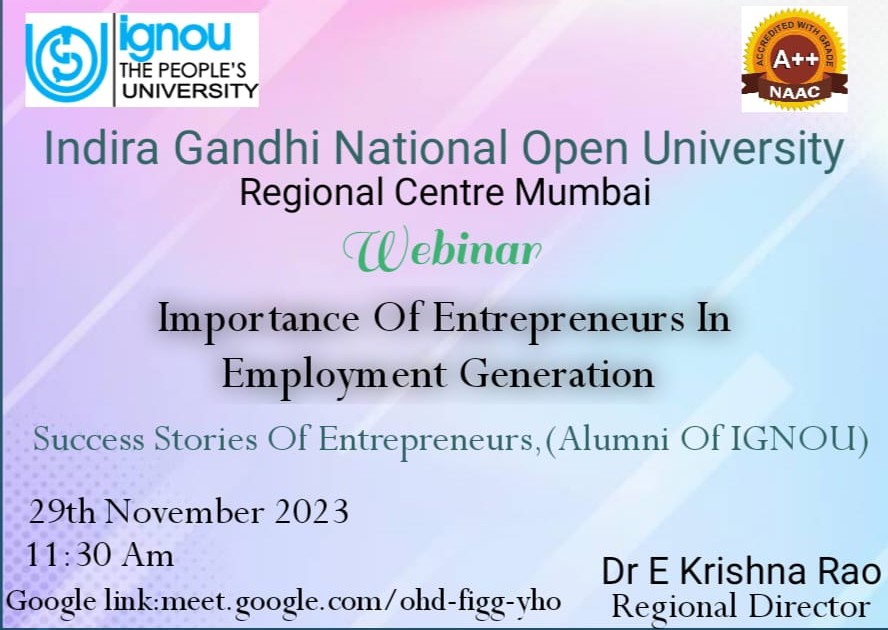 IGNOU RC Mumbai
Organising webinar on "importance of Entrepreneurs in Employment Generation" on 29th November 2023 at 11:30 AM. Alumni of IGNOU will share their experiences Link to join: meet.google.com/ohd-figg-yho