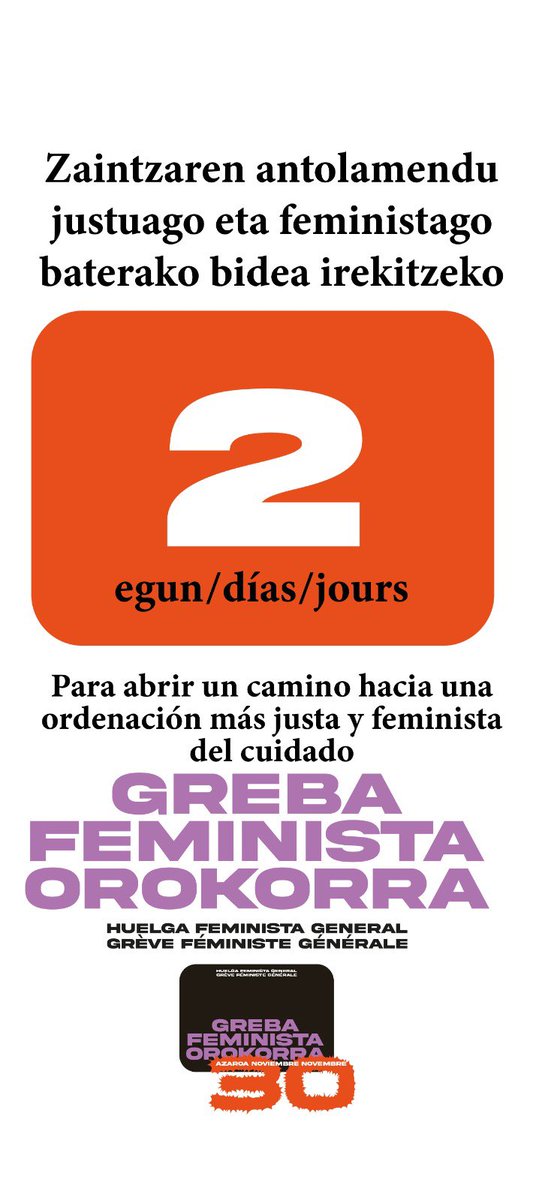 𝟐 𝐞𝐠𝐮𝐧… // 𝟐 𝐝í𝐚𝐬… // 𝟐 𝐣𝐨𝐮𝐫𝐬…

#Az30Nov
#GrebaFeministaOrokorra
#HuelgaFeministaGeneral
#ZaintzaEskubideKolektiboa
#DerechoColectivoAlCuidado