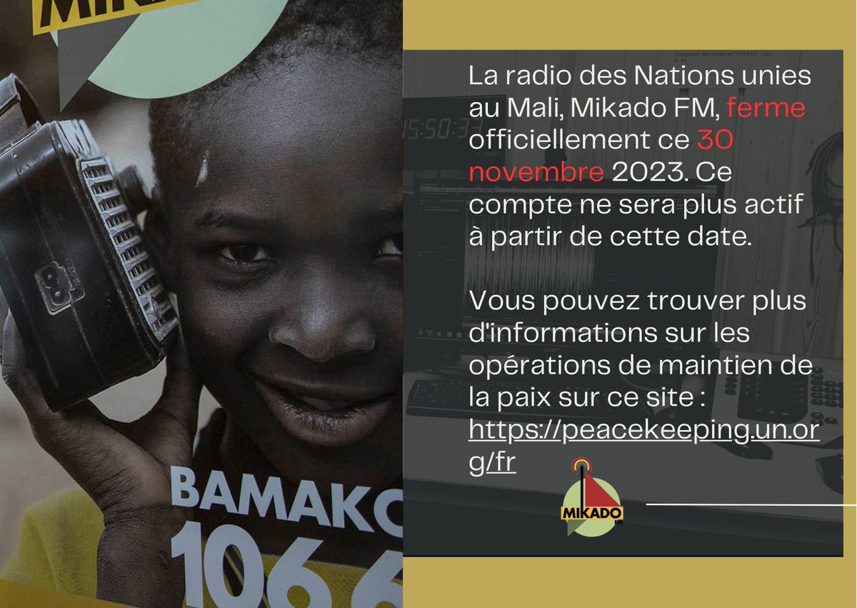 La radio #MikadoFM ferme officiellement ce 30 novembre. Ce compte ne sera plus actif à partir de cette date.

Pour plus d'infos sur les missions en cours et les opérations de maintien de la paix de l'ONU, veuillez suivre <a href="/UNPeacekeeping/">UN Peacekeeping</a> et son chef <a href="/Lacroix_UN/">Jean-Pierre Lacroix</a> 
#Mali #A4P